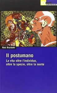 Rosi Braidotti - Il postumano