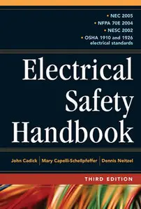 "Electrical Safety Handbook"   by John Cadick, Mary Capelli-Schellpfeffer, Dennis K. Neitzel (Repost)