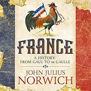 France: A Short History: From Gaul to de Gaulle [Audiobook]