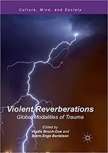 Violent Reverberations: Global Modalities of Trauma (Repost)