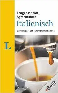 Langenscheidt Sprachführer Italienisch: Die wichtigsten Sätze und Wörter für die Reise
