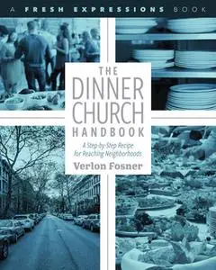 «The Dinner Church Handbook» by Verlon Fosner