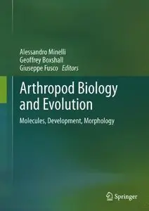 Arthropod Biology and Evolution: Molecules, Development, Morphology
