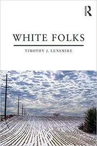 White Folks: Race and Identity in Rural America