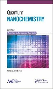 Quantum Nanochemistry, Volume Three: Quantum Molecules and Reactivity (repost)