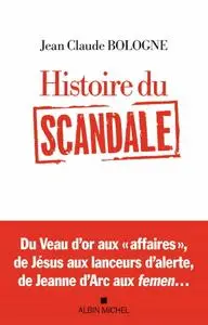 Jean-Claude Bologne, "Histoire du scandale"