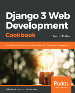 Django 3 Web Development Cookbook, 4th Edition [Repost]