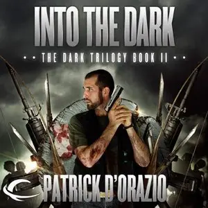 Into the Dark: Book Two of the Dark Trilogy (Audiobook)