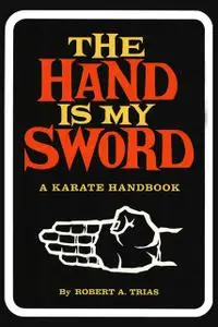 «Hand is My Sword» by Robert A. Trias