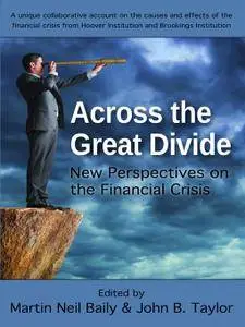 Across the Great Divide: New Perspectives on the Financial Crisis
