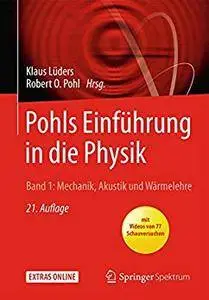 Pohls Einführung in die Physik: Band 1: Mechanik, Akustik und Wärmelehre