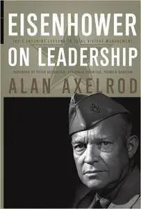 Eisenhower on Leadership: Ike's Enduring Lessons in Total Victory Management