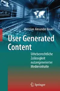 User Generated Content: Urheberrechtliche Zulässigkeit nutzergenerierter Medieninhalte (repost)