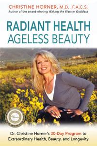 «Radiant Health Ageless Beauty» by Christine Horner