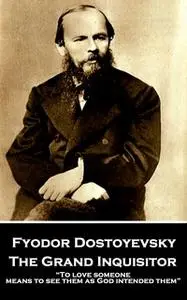 «The Grand Inquisitor» by Fyodor Dostoyevsky