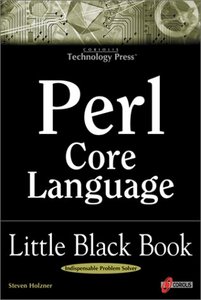 Perl Core Language Little Black Book: The Essentials of the Perl Language