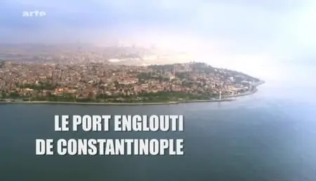 (Arte) Le port englouti de Constantinople (2012)