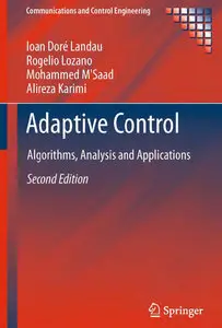 Adaptive Control: Algorithms, Analysis and Applications, 2nd Edition (repost)