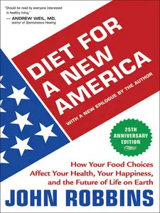 Diet for a New America: How Your Food Choices Affect Your Health (repost)