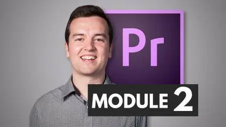 Premiere Pro Masterclass Module 2 - Editing Basics