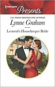Leonetti's Housekeeper Bride by Lynne Graham