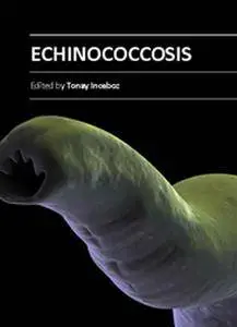 "Echinococcosis" ed. by Tonay Inceboz