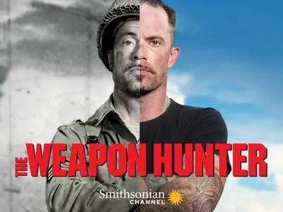 Smithsonian Ch. - The Weapon Hunter: Series 2 (2017)