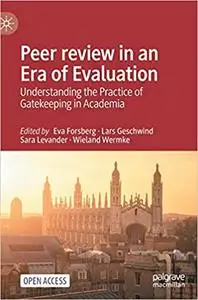 Peer review in an Era of Evaluation: Understanding the Practice of Gatekeeping in Academia