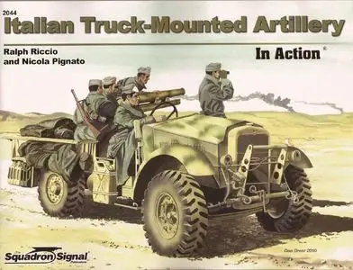 Squadron/Signal Publications 2044: Italian Truck-Mounted Artillery in Action - Armor No. 44