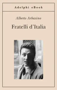 Alberto Arbasino - Fratelli d'Italia