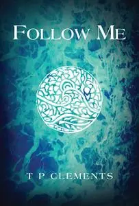 «Follow Me» by T.P. Clements