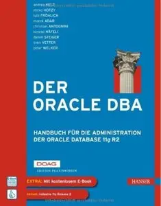 Der Oracle DBA: Handbuch für die Administration der Oracle Database 11g R2 [Repost]