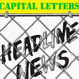 Capital Letters - Headline News (1979) [2007]