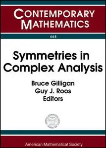 Symmetries in Complex Analysis: Workshop on Several Complex Variables, Analysis on Complex Lie Groups and Homogeneous Spaces; O