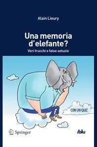Alain Lieury - Una memoria d'elefante? Veri trucchi e false astuzie (Repost)