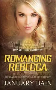 «Romancing Rebecca» by January Bain
