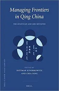 Managing Frontiers in Qing China