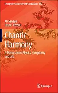 Chaotic Harmony: A Dialog about Physics, Complexity and Life