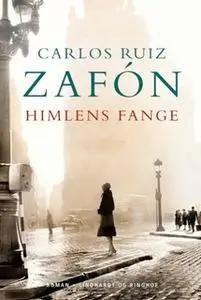 «Himlens fange» by Carlos Ruiz Zafon