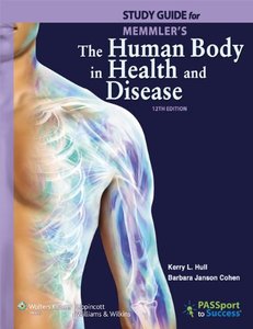 Study Guide to Accompany Memmler's The Human Body in Health and Disease, 12th Edition
