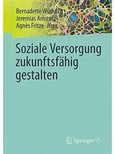 Soziale Versorgung zukunftsfähig gestalten