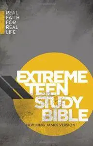 NKJV, Extreme Teen Study Bible, Hardcover: Real Faith for Real Life