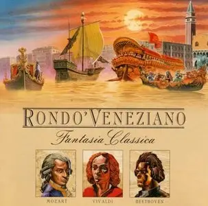 Rondo Veneziano - Fantasia Classica: Mozart-Beethoven-Vivaldi (1997)