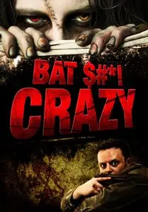 Bat Shit Crazy / Bat $#*! Crazy (2011)