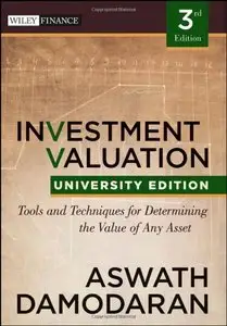 Investment Valuation: Tools and Techniques for Determining the Value of any Asset, 3rd edition 