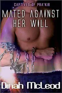 Mated Against Her Will (Captives of Pra'kir Book 2)