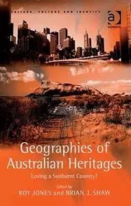 Geographies of Australian Heritages (Heritage, Culture and Identity)