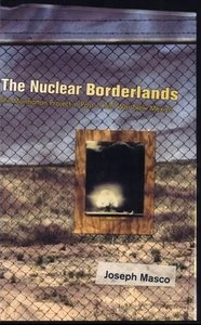 The Nuclear Borderlands: The Manhattan Project in Post-Cold War New Mexico (repost)