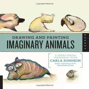 Drawing and Painting Imaginary Animals: A Mixed-Media Workshop with Carla Sonheim