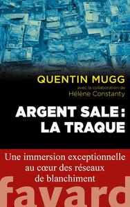 Quentin Mugg, "Argent sale : la traque"